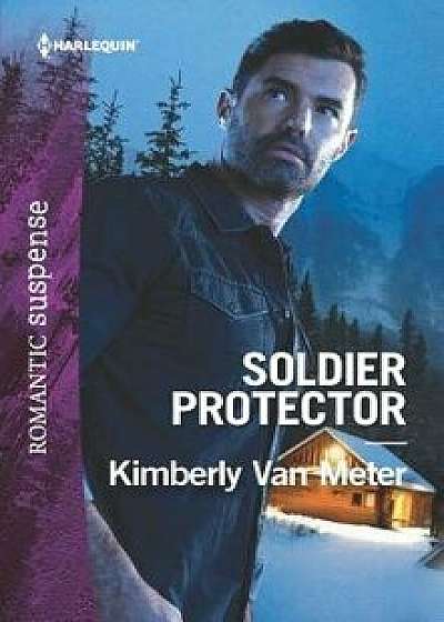 Soldier Protector/Kimberly Van Meter