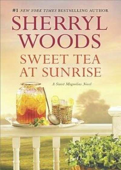 Sweet Tea at Sunrise, Paperback/Sherryl Woods