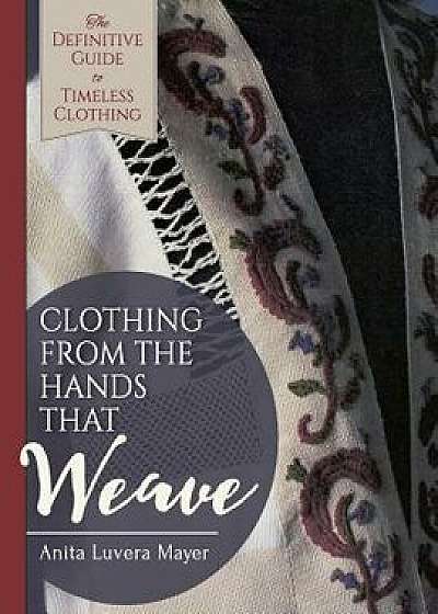 Clothing from the Hands That Weave, Paperback/Anita Luvera Mayer