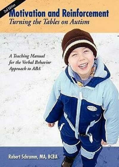 Motivation and Reinforcement: Turning the Tables on Autism, Paperback/Robert Schramm