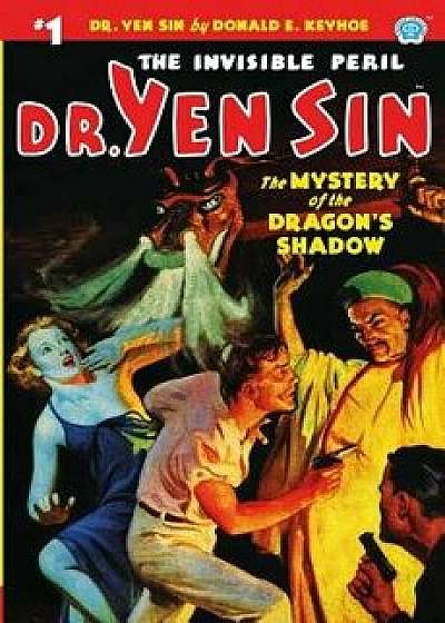 Dr. Yen Sin #1: The Mystery of the Dragon's Shadow, Paperback/Donald E. Keyhoe