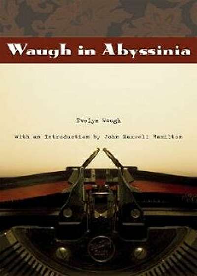 Waugh in Abyssinia, Paperback/Evelyn Waugh