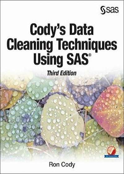Cody's Data Cleaning Techniques Using Sas, Third Edition, Paperback (3rd Ed.)/Ron Cody