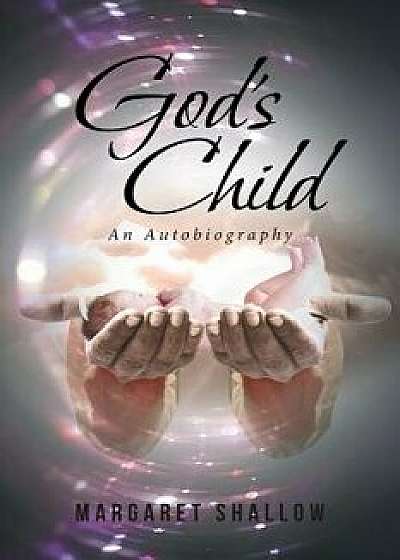 God's Child: An Autobiography, Paperback/Margaret Shallow