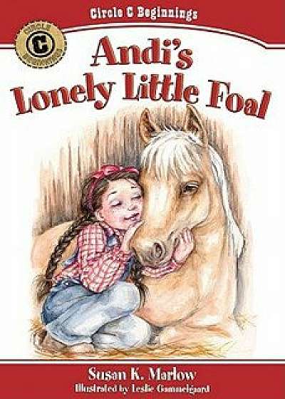 Andi's Lonely Little Foal, Paperback/Susan K. Marlow