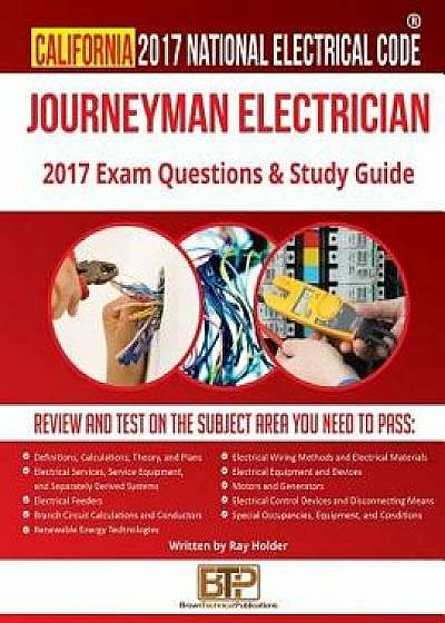 California 2017 Journeyman Electrician Study Guide, Paperback/Ray Holder