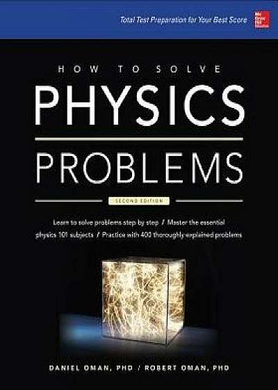 How to Solve Physics Problems, Paperback/Daniel Milton Oman