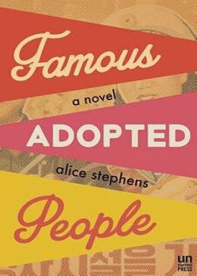 Famous Adopted People, Paperback/Alice Stephens