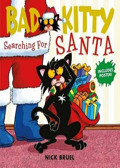 Bad Kitty: Searching for Santa, Hardcover/Nick Bruel