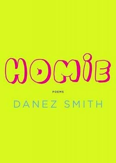 Homie: Poems, Paperback/Danez Smith