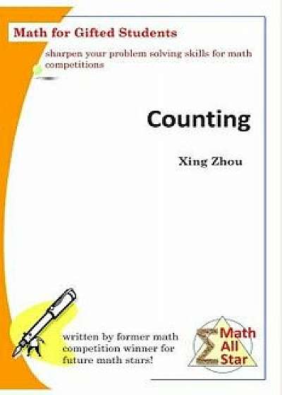 Counting: Math for Gifted Students, Paperback/Xing Zhou