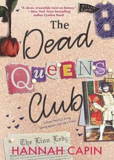 The Dead Queens Club, Hardcover/Hannah Capin