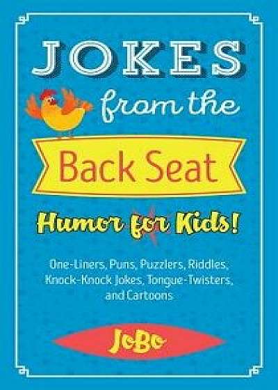 Jokes from the Back Seat: Humor for Kids!, Paperback/Jobo Jobo