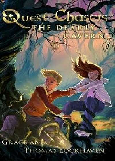 Quest Chasers: The Deadly Cavern, Hardcover/Thomas Lockhaven