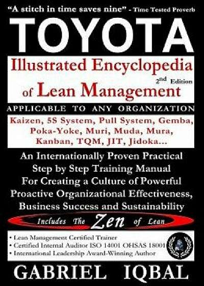 Toyota Illustrated Encyclopedia of Lean Management: An Internationally Proven Practical Step by Step Training Manual for Creating a Culture of Powerfu, Paperback/Gabriel Iqbal