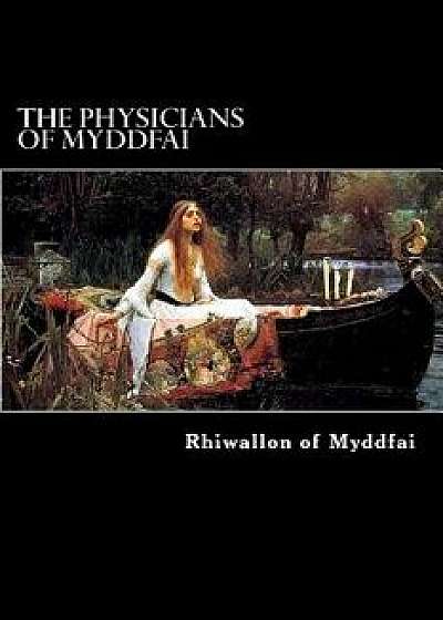 The Physicians of Myddfai, Paperback/Rhiwallon of Myddfai