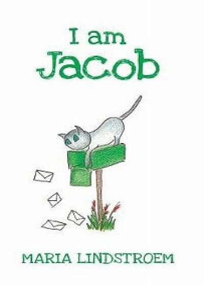 Coperta cărții I Am Jacob, Hardcover/Maria Lindstrom