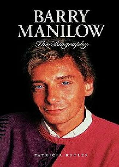 Coperta cărții Barry Manilow, Paperback/Patricia Butler de Patricia Butler