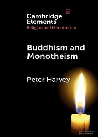 Buddhism and Monotheism, Paperback/Peter Harvey