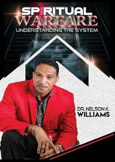 Spiritual Warfare: Understanding The System, Paperback/Nelson Kay Williams