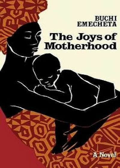 The Joys of Motherhood, Hardcover/Buchi Emecheta