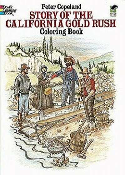Story of the California Gold Rush Coloring Book, Paperback/Peter F. Copeland