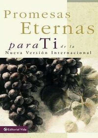 Promesas Eternas Para Ti: de la Nueva Versi n Internacional = Bible Promises for You, Paperback/Zondervan