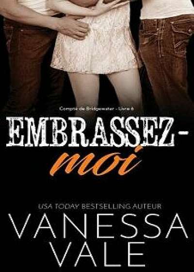 Embrassez-Moi, Paperback/Vanessa Vale