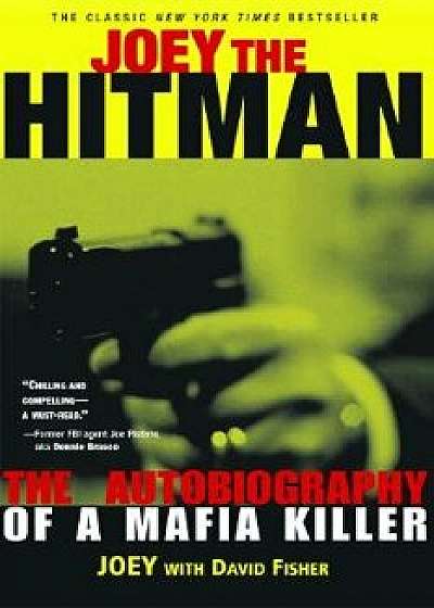 Joey the Hitman: The Autobiography of a Mafia Killer, Paperback/David Fisher