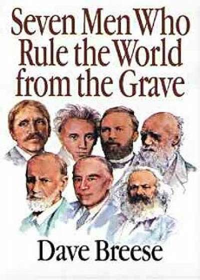 7 Men Who Rule the World from the Grave/Dave Breese