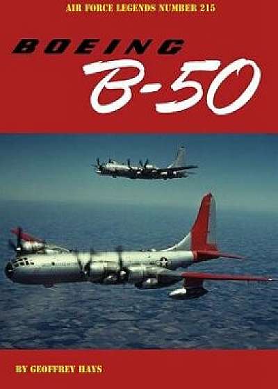 Boeing B-50, Paperback/Geoffrey Hays