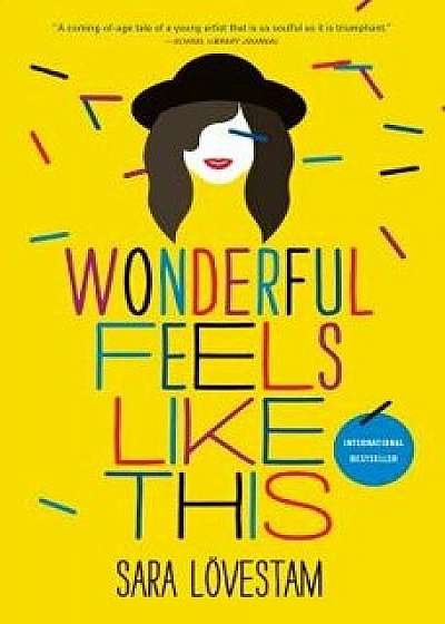 Wonderful Feels Like This, Paperback/Sara Lovestam