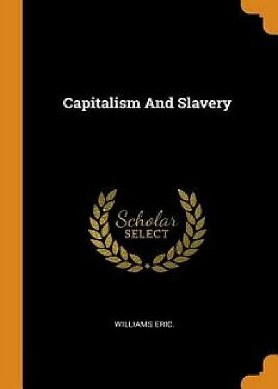 Capitalism And Slavery, Paperback/Williams Eric