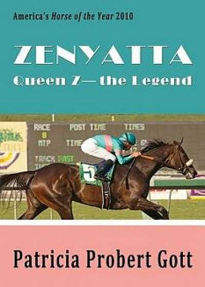 Zenyatta: Queen Z - The Legend, Paperback/Patricia Probert Gott