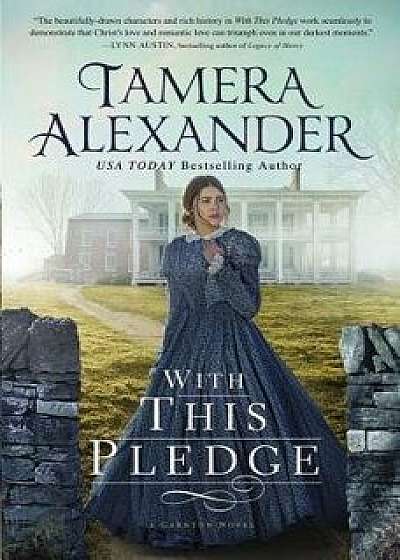 With This Pledge, Hardcover/Tamera Alexander