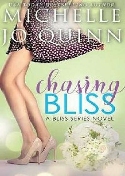 Chasing Bliss, Paperback/Michelle Jo Quinn