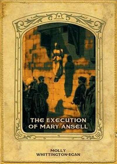The Execution of Mary Ansell, Paperback/Molly Whittington-Egan