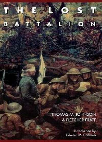 The Lost Battalion, Paperback/Thomas M. Johnson