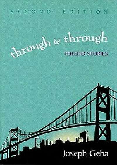 Through and Through: Toledo Stories, Paperback/Joseph Geha