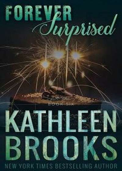 Forever Surprised, Paperback/Kathleen Brooks