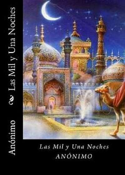 Las Mil Y Una Noche (Spanish Edition), Paperback/Anonimo