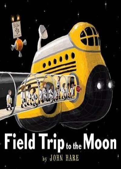 Field Trip to the Moon, Hardcover/John Hare