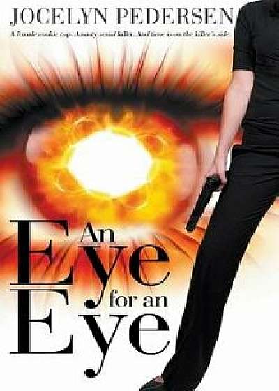 An Eye for an Eye, Paperback/Jocelyn Pedersen