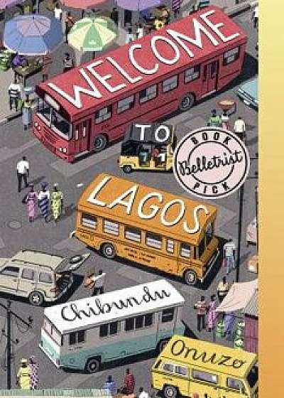 Welcome to Lagos, Paperback/Chibundu Onuzo