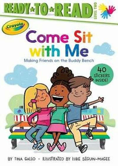 Come Sit with Me: Making Friends on the Buddy Bench, Paperback/Tina Gallo