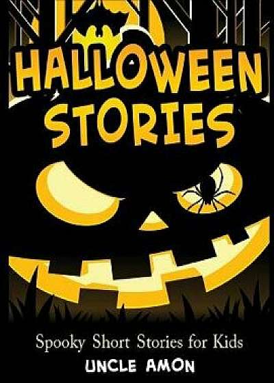 Halloween Stories: Spooky Short Stories for Kids, Halloween Jokes, and Coloring Book!, Paperback/Uncle Amon