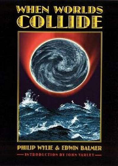 When Worlds Collide, Paperback/Philip Wylie
