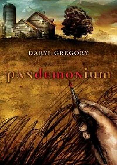 Pandemonium, Paperback/Daryl Gregory