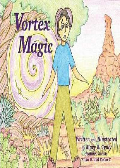 Vortex Magic, Paperback/Mary B. Truly