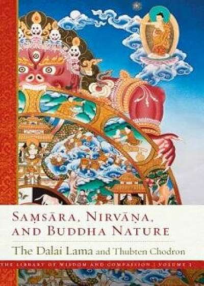 Samsara, Nirvana, and Buddha Nature, Hardcover/Dalai Lama